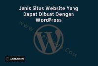 Jenis Situs Website Yang Dapat Dibuat Dengan WordPress