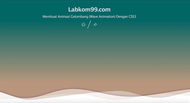 Membuat Animasi Gelombang (Wave Animation) Dengan CSS3 Membuat Animasi Gelombang (Wave Animation) Dengan CSS3