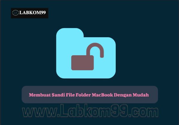 Membuat Sandi Folder MacBook Dengan Mudah Jamin Aman