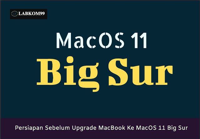 Persiapan Sebelum Upgrade MacBook Ke MacOS 11 Big Sur