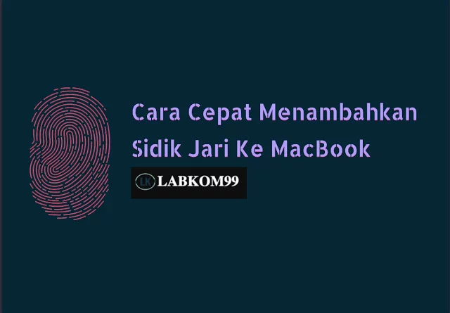 Cara Cepat Menambahkan Sidik Jari Ke Macbook Cara Cepat Menambahkan Sidik Jari Ke MacBook Biar Makin Aman