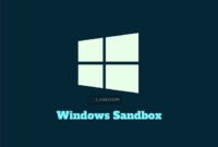 Cara Menggunakan Windows Sandbox Dan Keuntungan
