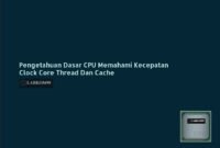 Pengetahuan Dasar CPU Memahami Arsitektur Core Thread Dan Cache