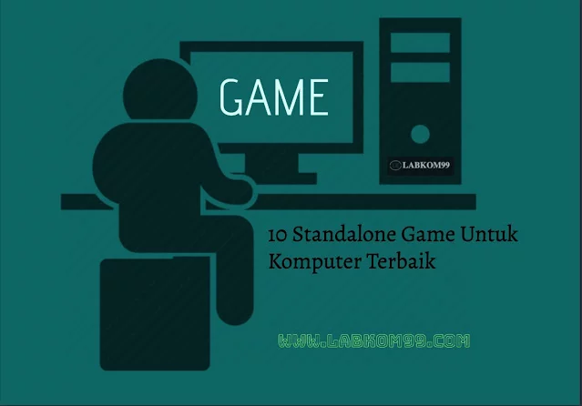10 Standalone Game Untuk Komputer Terbaik Panduan Merakit Komputer Profesional Untuk Desain Grafis Dan Edit Vidio