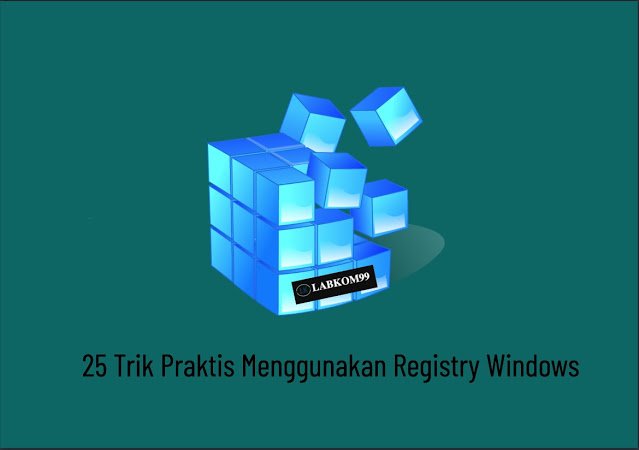 25 Trik Praktis Menggunakan Registry Windows
