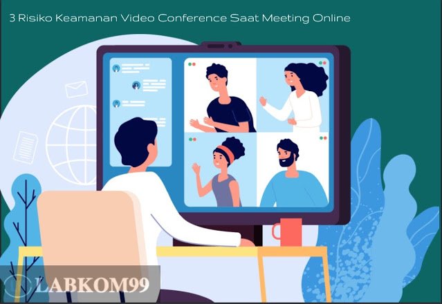 3 Risiko Keamanan Video Conference Saat Meeting Online