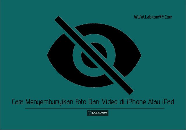 Cara Menyembunyikan Foto Dan Video di iPhone Atau iPad
