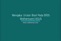Mengatur Urutan Boot Pada BIOS Motherboard ASUS