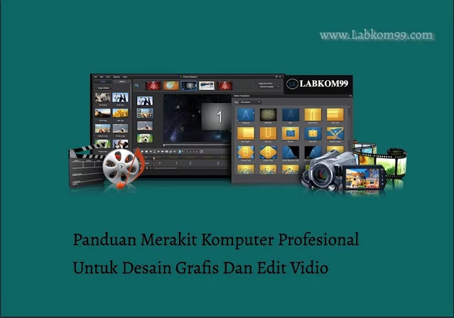 Panduan Merakit Komputer Profesional Untuk Desain Grafis Dan Edit Vidio Panduan Merakit Komputer