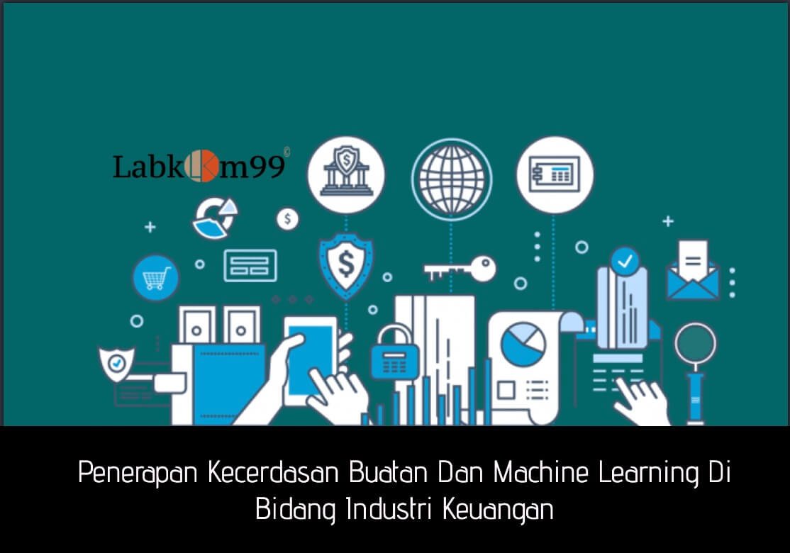 Kecerdasan Buatan Dan Machine Learning Di Bidang Industri Keuangan