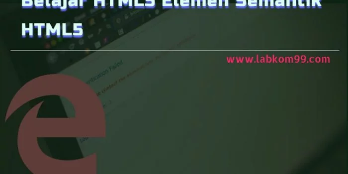 Belajar HTML5 Elemen Semantik HTML5