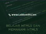 Belajar HTML5 Dan Memahami HTML5