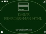 Dasar Pemrograman HTML