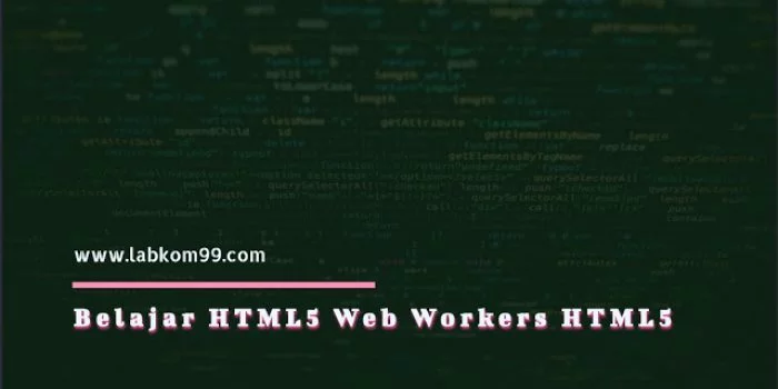 Belajar HTML5 Web Workers HTML5