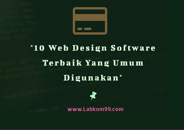 10 Web Design Software Terbaik Yang Umum Digunakan
