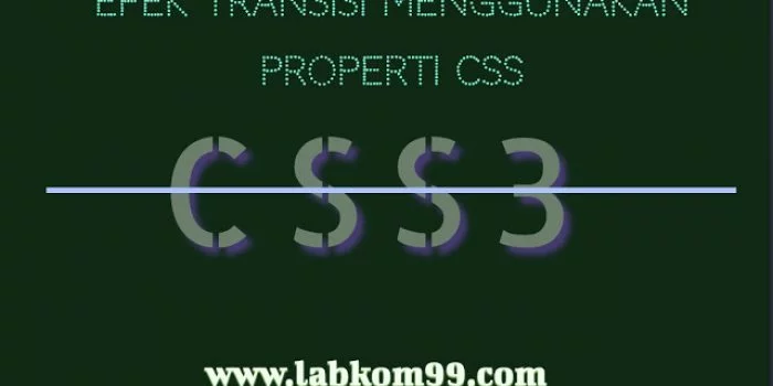 Efek Transisi Menggunakan Properti CSS