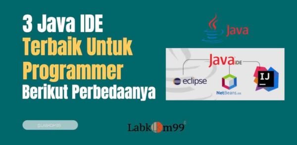 Java IDE Terbaik Untuk Programmer Berikut Perbedaannya