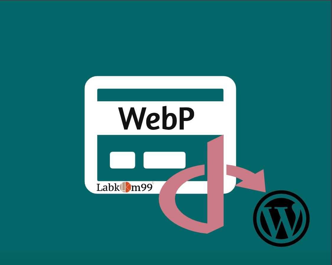 Menggunakan Gambar WebP Di WordPress