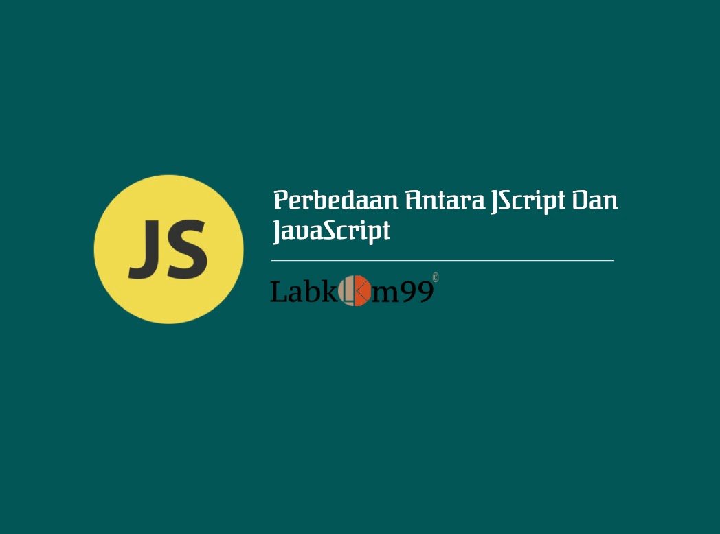 Perbedaan Antara JScript Dan JavaScript
