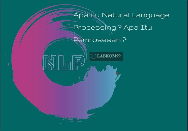 Apa itu Natural Language Processing ? Apa Itu Pemrosesan ?