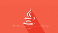 37 Contah Soal Pemrograman Java Pertanyaan + Jawaban Super lengkap!