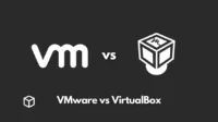Perbandingan Antara VirtualBox Dan VMware Mana Yang Terbaik?