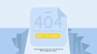 Cara Mengatasi Pesan Error 404 Not Found Saat Mengakses Website