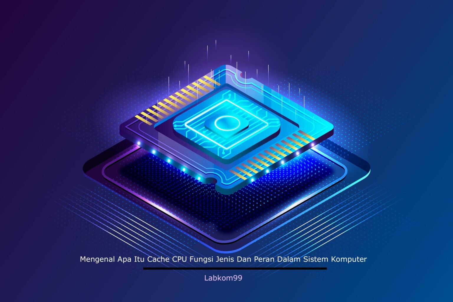 Cache CPU Fungsi Jenis Dan Peran Dalam Sistem Komputer